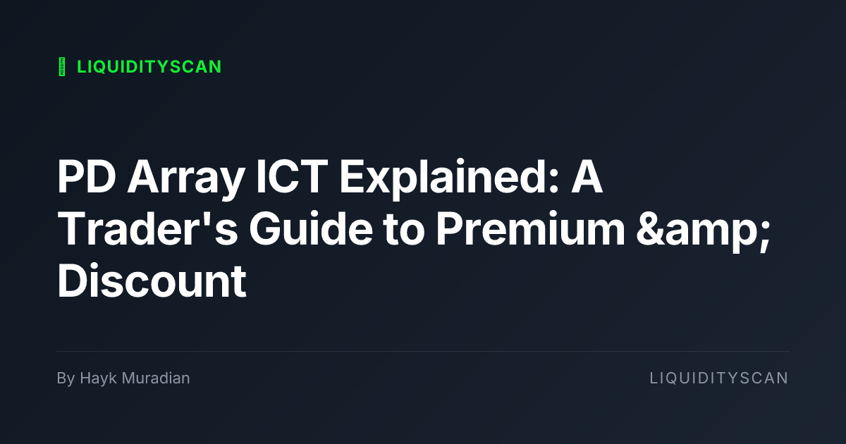 PD Array ICT Explained: A Trader's Guide to Premium & Discount
